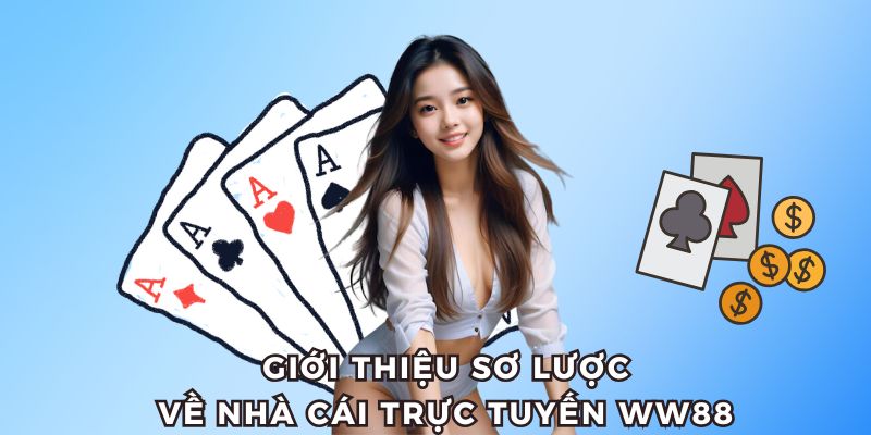 Giới thiệu về nhà cái uy tín số 1 tại Việt Nam là WW88